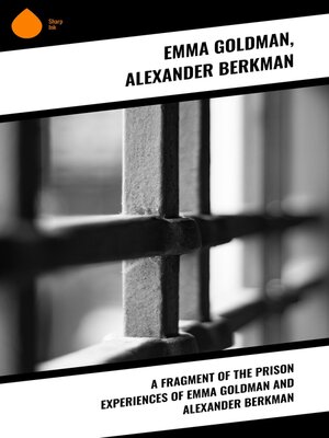 cover image of A fragment of the prison experiences of Emma Goldman and Alexander Berkman